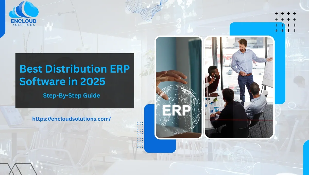 The Best Distribution ERP Software in 2025: A Step-By-Step Guide