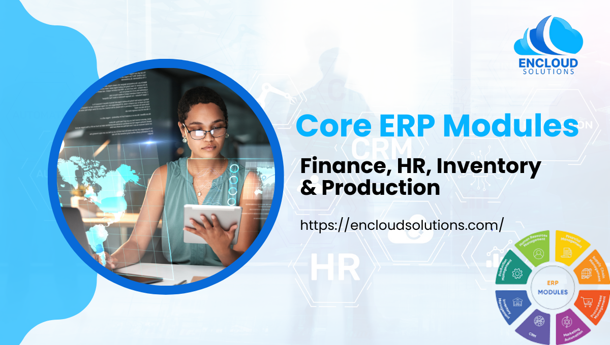 What Core Modules Does Your ERP Need? Finance, HR, Inventory, Production Explained