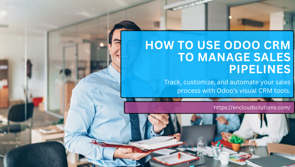 How to Use Odoo CRM to manage Sales Pipelines