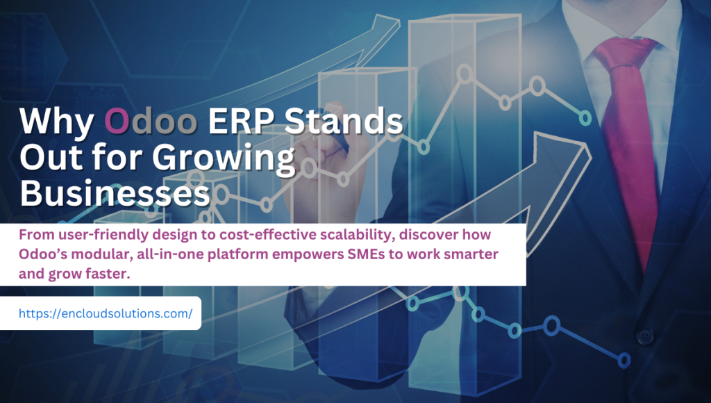 Why Odoo ERP Stands for Out for Growing Business
