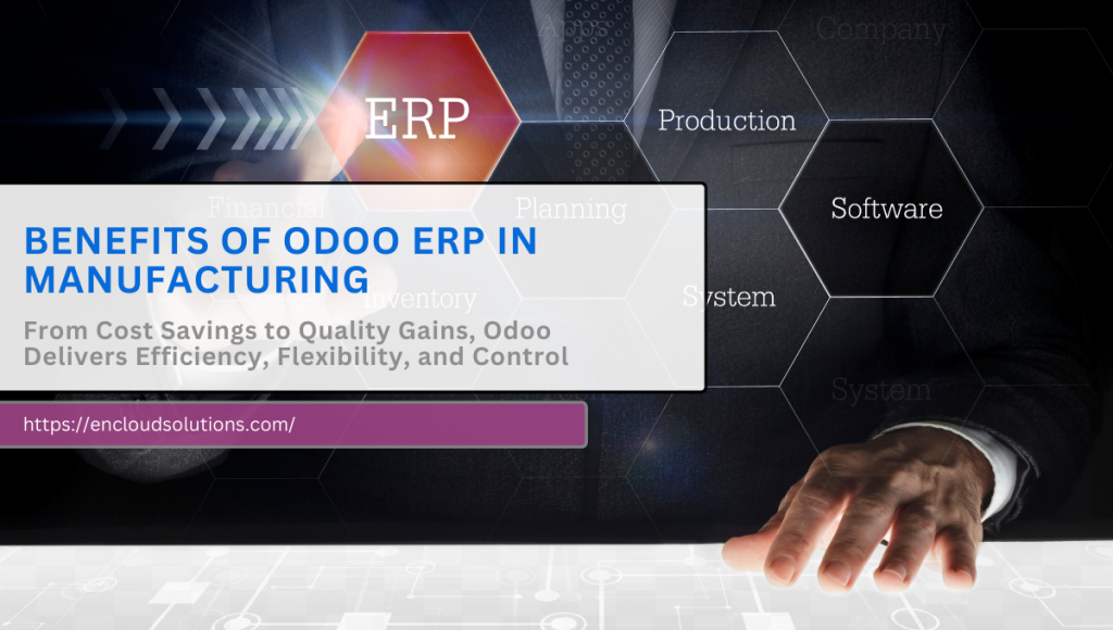 Benefits of Odoo ERP in Manufacturing