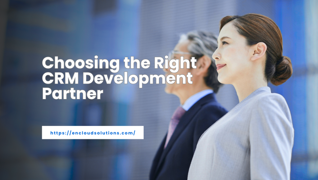 Choosing the Right CRM Development Partner