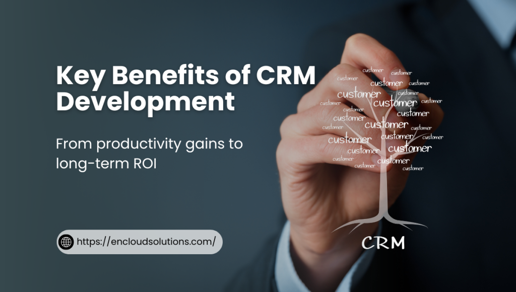 Key Benefits of CRM Development