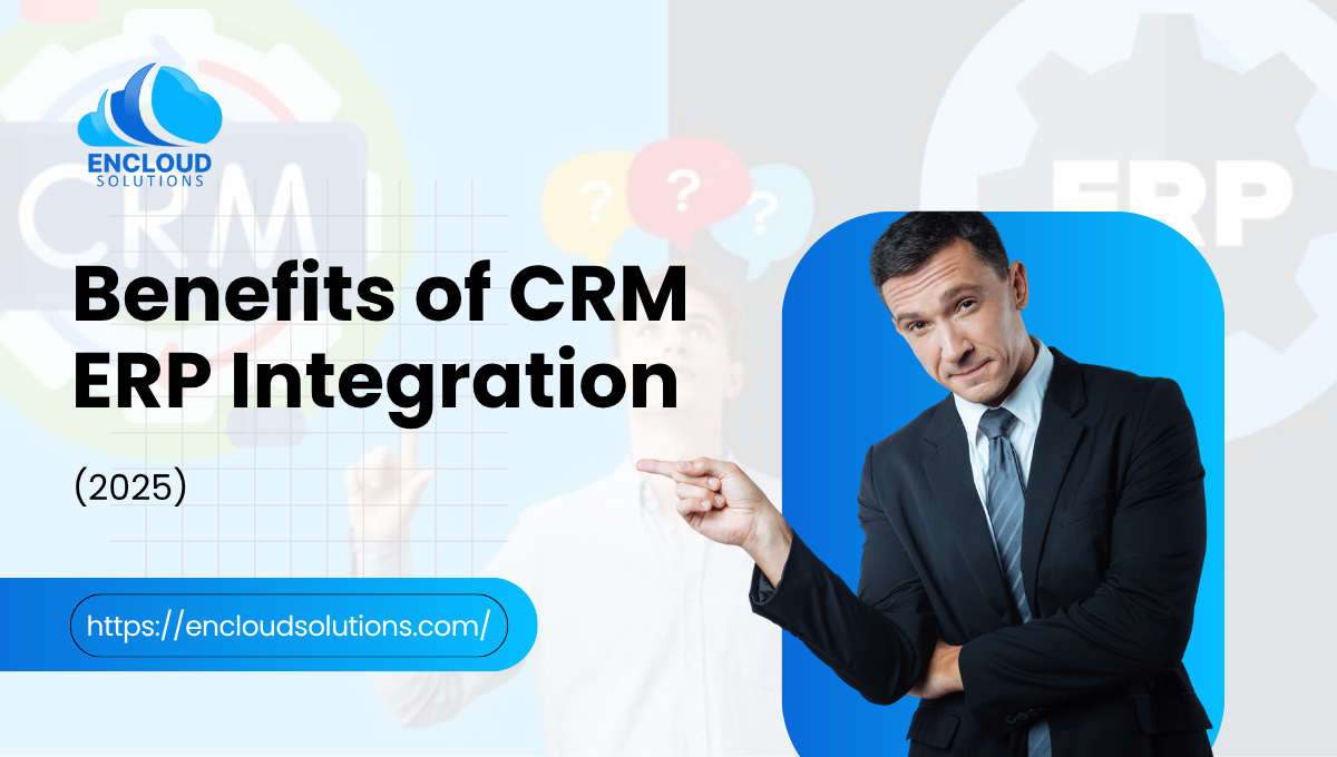 Benefits of CRM ERP Integration