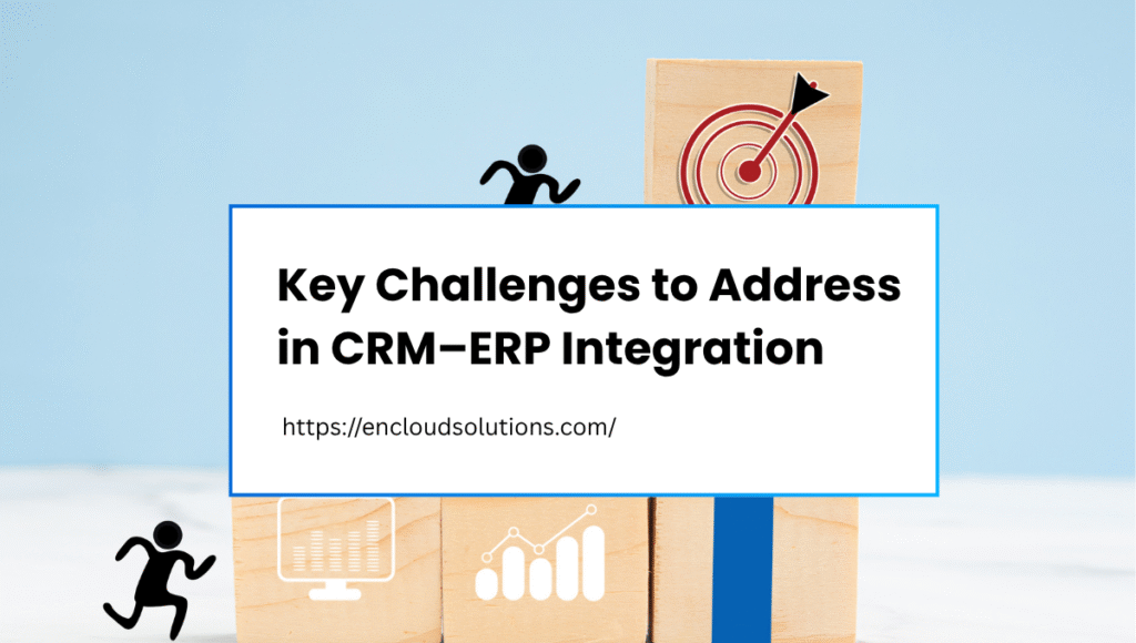 Key Challenges to Address in CRM-ERP Integration