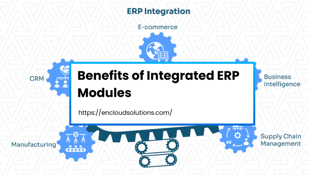 Benefits of Integrated ERP Modules